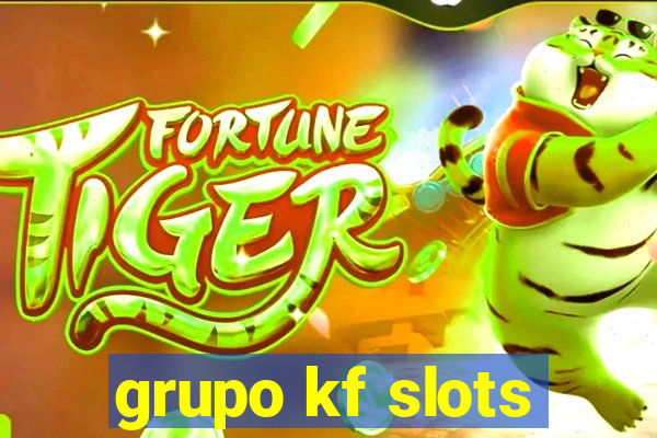 grupo kf slots